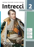 Intrecci. Vol. 2: Il Settecento e l'Ottocento. Per le Scuole superiori