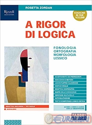 A rigor di logica. Fonologia, ortografia, morfologia, lessico