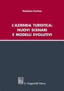 L' azienda turistica: nuovi scenari e modelli evolutivi L' azienda turistica: nuovi scenari e modelli evolutivi