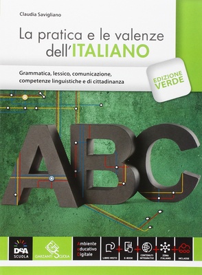 La pratica e le valenze dell'italiano. Ediz. verde