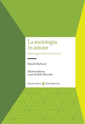 La sociologia in azione. Come leggere i fenomeni sociali