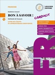 Bon a savoir! Méthode de français. Compact. Livre de l'élève et apprentissage individuel. Con Tableaux des conjugaisons. Per le Scuole superiori. Con e-book