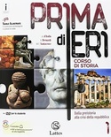 Prima di ieri. Vol. 1: Dalla preistoria alla crisi della repubblica. Con 3 libri: Atlante-Tavole-Mi preparo per l'interrogazione