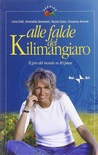 Alle falde del Kilimangiaro. Il giro del mondo in 80 paesi