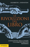 Le rivoluzioni del libro. L'invenzione della stampa e la nascita dell'età moderna