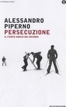 Persecuzione. Il fuoco amico dei ricordi