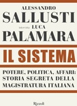 Il sistema. Potere, politica affari: storia segreta della magistratura italiana