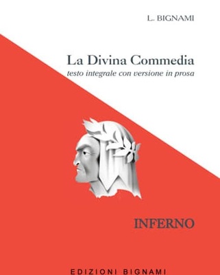 La Divina Commedia. Inferno. Testo integrale con versione in prosa