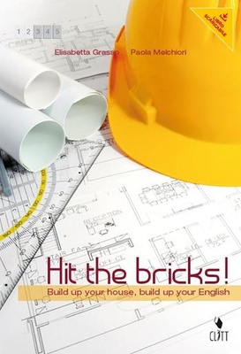 Hit the bricks. Build up your house, build up your English. Per le Scuole superiori