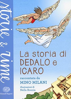 La storia di Dedalo e Icaro. Ediz. a colori