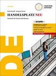Handelsplatz Neu. Deutsch für Beruf und Reisen. Per il triennio delle Scuole superiori
