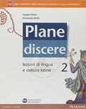 Plane discere. Vol. 2. Per i Licei