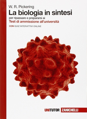La biologia in sintesi. Per ripassare e prepararsi ai test di ammissione all'università