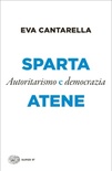 Sparta e Atene. Autoritarismo e democrazia