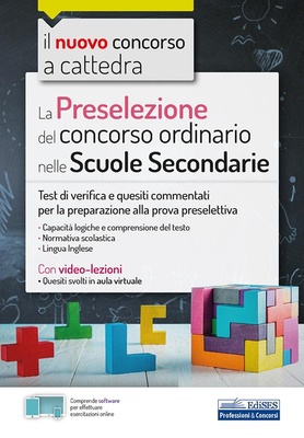 La preselezione del concorso ordinario nelle scuole secondarie. Test di verifica e quesiti commentati per la preparazione alla prova preselettiva.