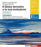 Il globo terrestre e la sua evoluzione. Minerali e rocce, vulcani e terremoti, tettonica delle placche, interazioni fra geosfere. Ediz. blu.
