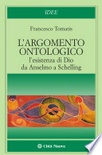 L' argomento ontologico. L'esistenza di Dio da Anselmo a Schelling
