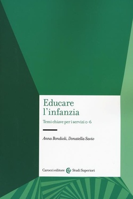 Educare l'infanzia. Temi chiave per i servizi 0-6