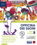 Officina dei suoni. Vol. B: Fare musica. Per la Scuola media