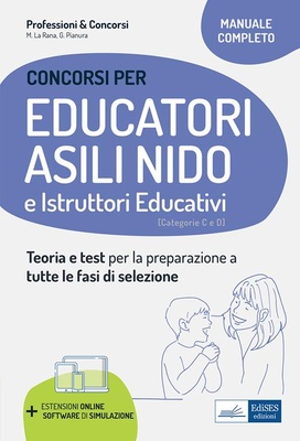 Educatori e assistenti asili nido. istruttori nei servizi educativi. Manuale completo per la preparazione al concorso e l'aggiornamento professionale. Con software d