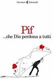 E Dio perdona tutti