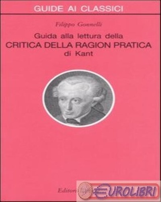 Guida alla lettura della «Critica della ragion pratica» di Kant