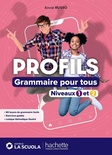Profils. Grammaire pour tous. Niveaux 1 et 2. Per le Scuole superiori