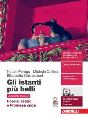 Gli istanti più belli - ed. rossa. Poesia, teatro, Promessi Sposi