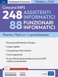 Concorsi INPS 248 assistenti informatici e 88 funzionari informatici. Teoria e test per la preselezione. Con doppio software di simulazione. Con espansione online