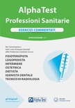 Alpha Test Professioni sanitarie. Esercizi commentati.
