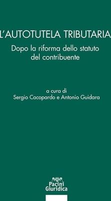 L'autotutela tributaria. Dopo la riforma dello statuto del contribuente