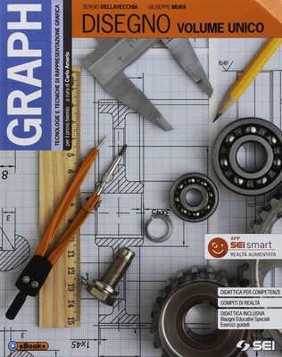 Graph. Vol. unico. Tecnologie e tecniche rappresentazione grafica