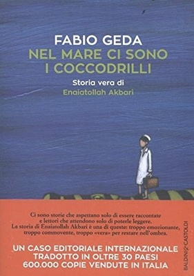 Nel mare ci sono i coccodrilli. Storia vera di Enaiatollah Akbari