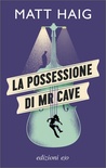 La possessione di Mr Cave