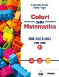 Colori della matematica. 1 Ediz. Bianca