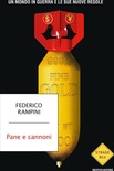 Pane e cannoni. Un mondo in guerra e le sue nuove regole