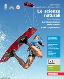 Le scienze naturali. Le trasformazioni nella materia e nel corpo umano