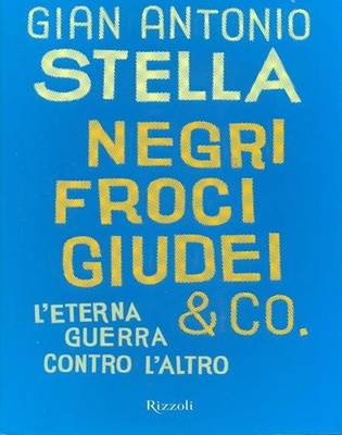 Negri, froci giudei & co. L'eterna guerra contro l'altro