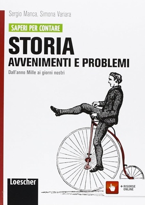 Storia: avvenimenti e problemi. Dall'anno mille ai giorni nostri