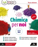 Chimica per noi. Vol. 1. Ediz. blu. Per il secondo biennio dei Licei