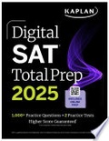 Digital SAT Total Prep 2025: Includes 2 Full Length Practice Tests, 1,000+ Practice Questions + 1 Year Access to Online Quizzes and Video Instruction