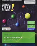 Scienze sono servite! Corso di chimica. Per le Scuole superiori