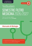 Testbusters. Manuale di biologia. Semestre filtro 2026/2027