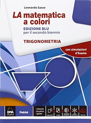 La matematica a colori. Trigonometria. C