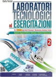 Laboratori tecnologici ed esercitazioni. Per gli Ist. professionali