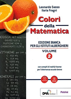 Colori della matematica. Vol. 2. Con Quaderno di inclusione e recupero. Ediz. bianca. Per il biennio degli Ist. professionali alberghieri