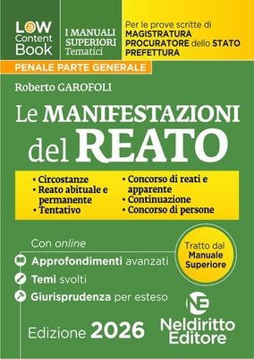 L(a)w content book. I manuali superiori tematici. Le manifestazioni del Reato per il Concorso di Magistratura e per i concorsi superiori di Procuratore