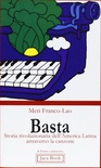 Basta. Storia rivoluzionaria dell'America Latina attraverso la canzone