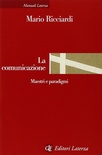 La comunicazione - Maestri e paradigmi