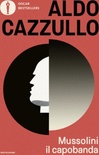 Mussolini il capobanda. Perché dovremmo vergognarci del fascismo